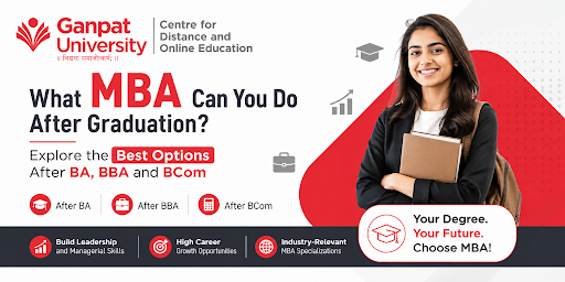 What MBA Can You Do After Graduation? Explore the Best Options After BA, BBA and BCom